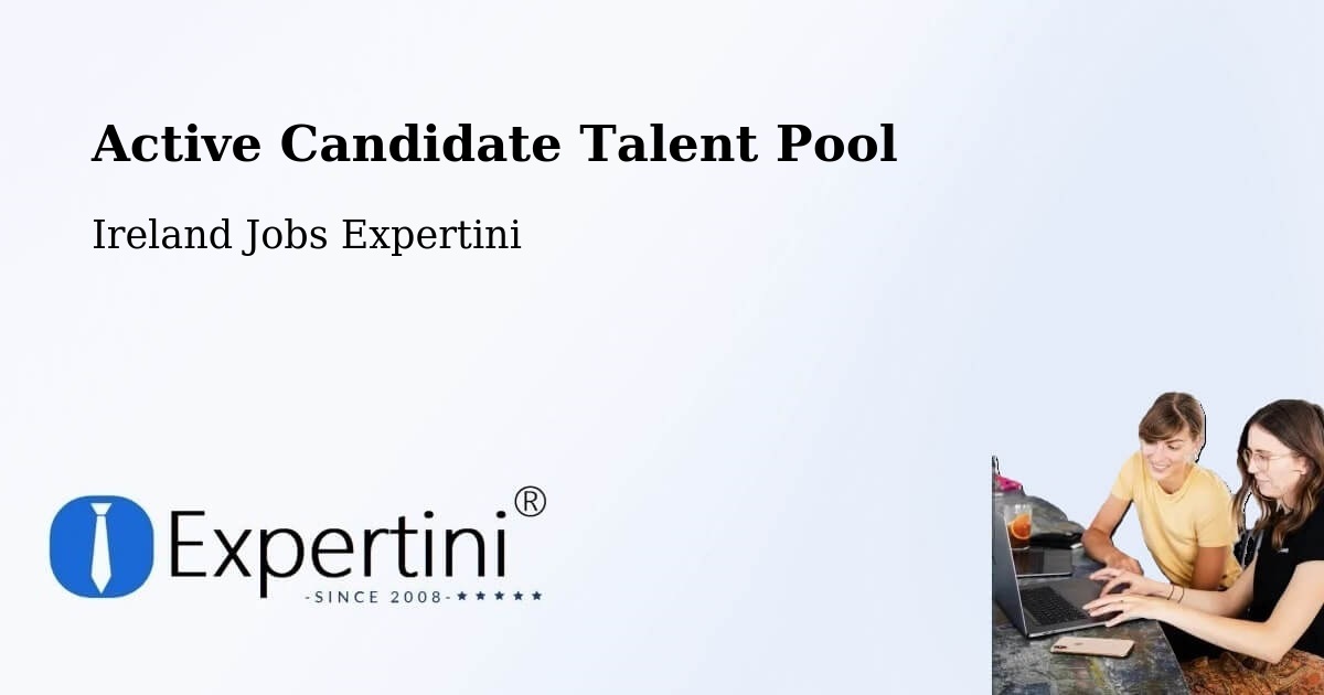 Active Candidate Talent Pool – Killester - Ireland Jobs Expertini
