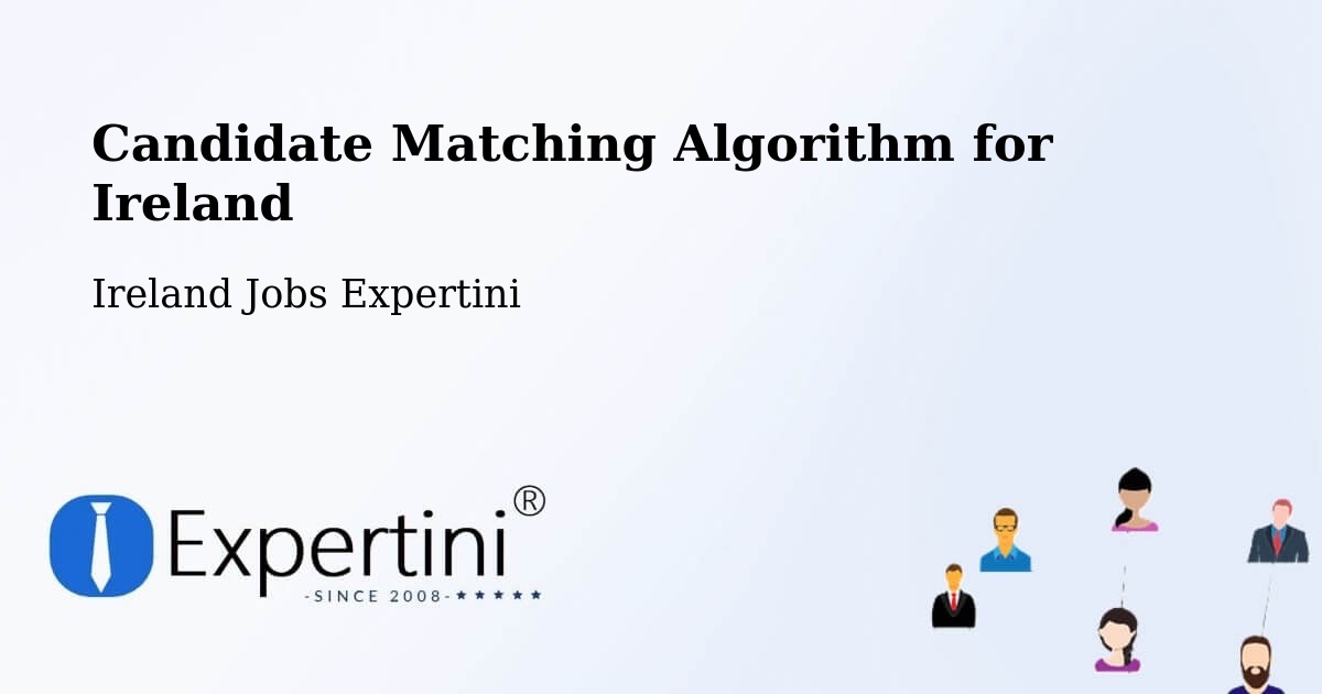 Candidate Matching Algorithm Overview – Killester - Ireland Jobs Expertini