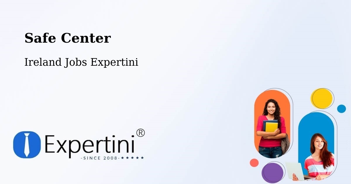 Safety Center – Killester - Ireland Jobs Expertini